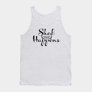 Shed Happens Tank Top